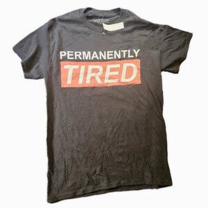 5/$25 NWT Unisex Graphic Tee - Permanently Tired